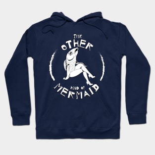 The Other Kind of Mermaid Hoodie